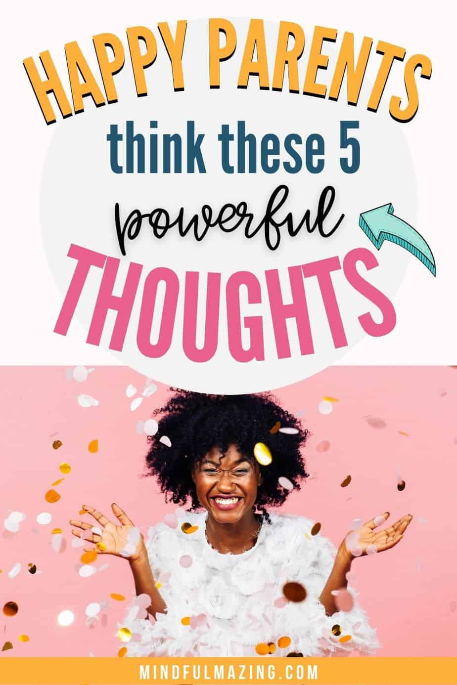 How to Be a Happy Mom (Instantly) with These 5 Thoughts • Mindfulmazing.com