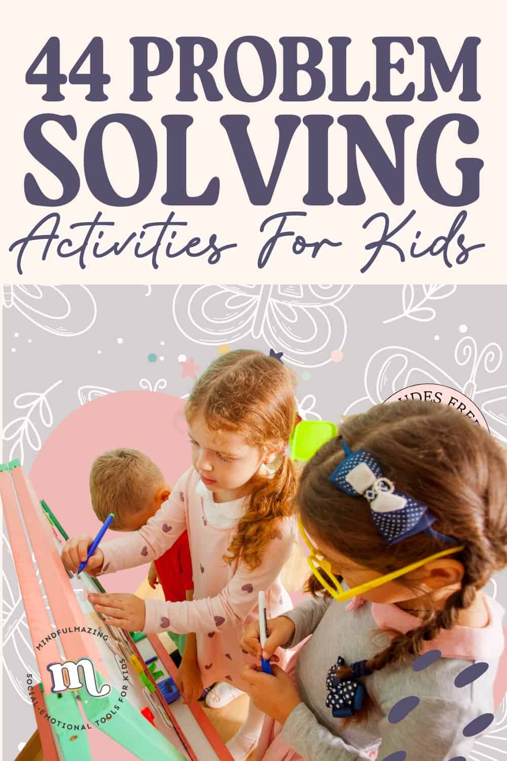44 Powerful Problem Solving Activities for Kids • Mindfulmazing.com